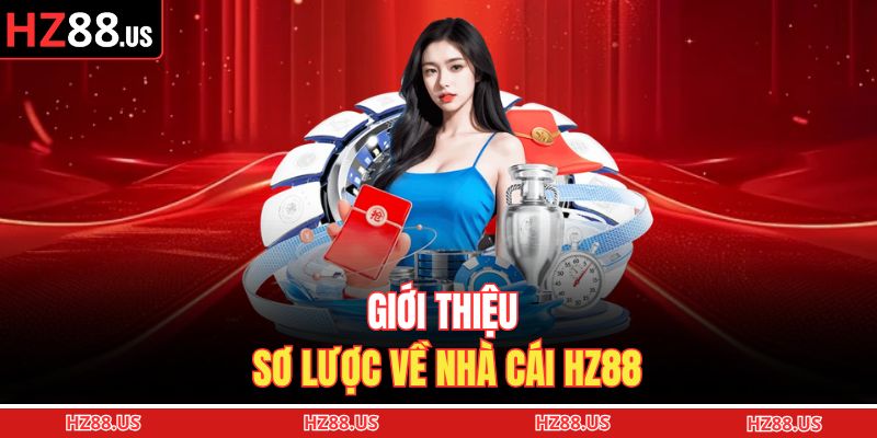 Giới thiệu sơ lược về nhà cái HZ88