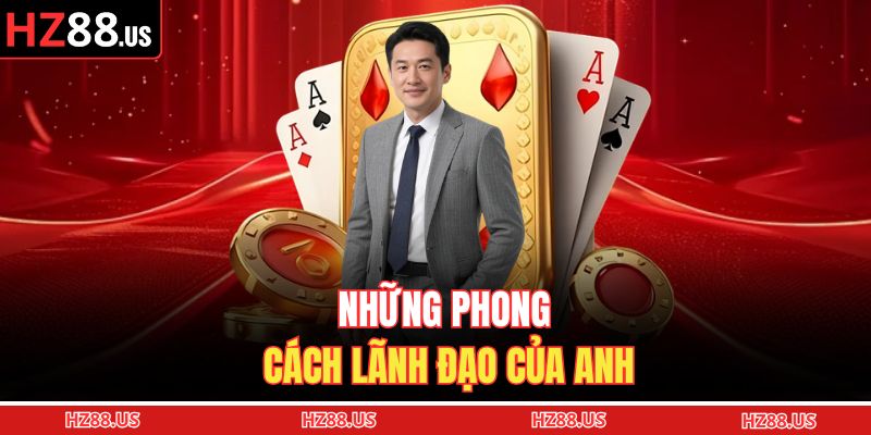 Những phong cách lãnh đạo của anh